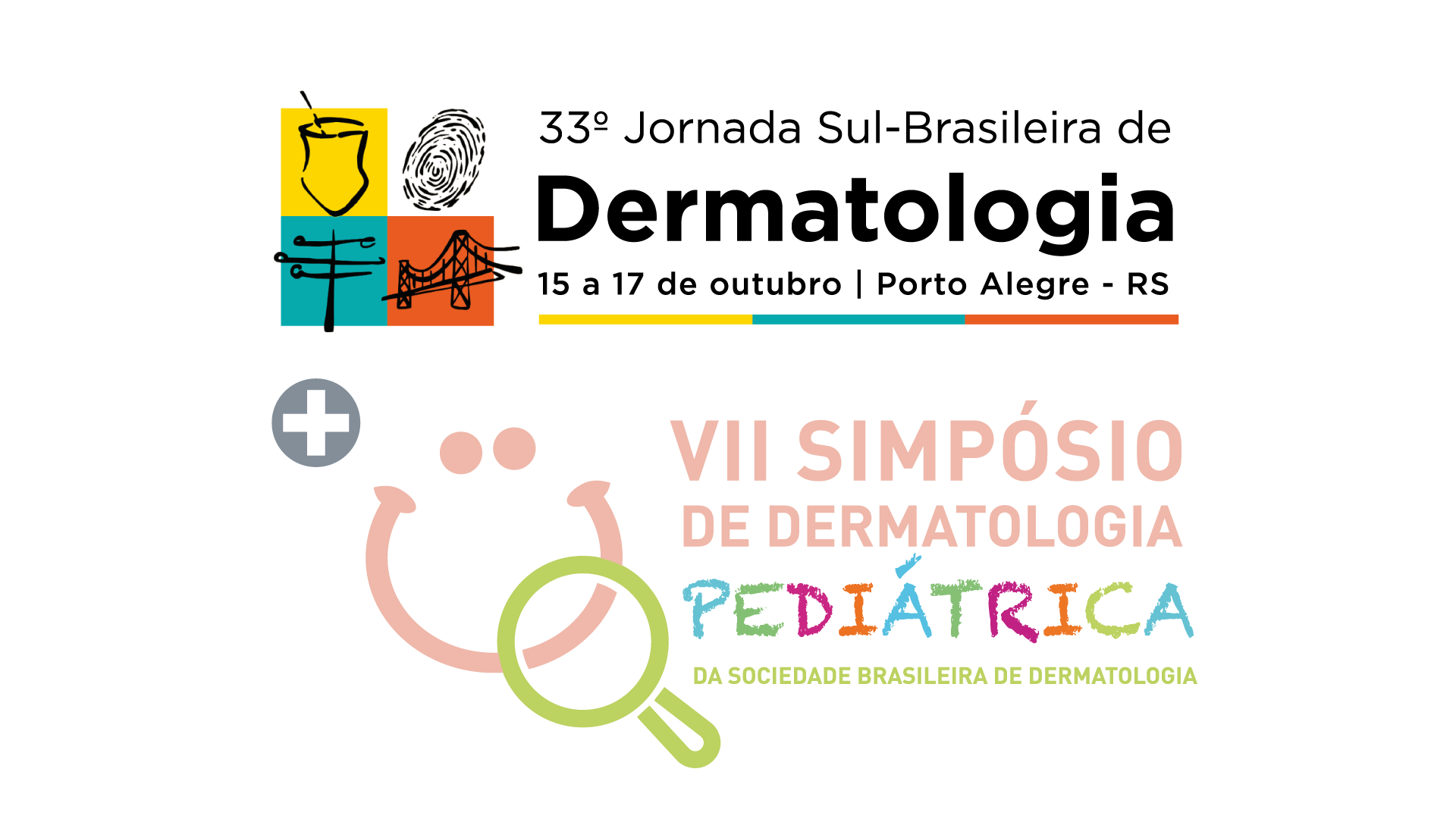 ?VII Simpósio de Dermatologia Pediátrica da SBD + 33ª Jornada Sul-Brasileira de Dermatologia + 51ª Jornada Gaúcha de Dermatologia