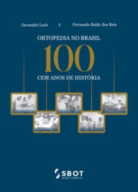 Ortopedia no Brasil – 100 Anos de História